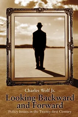 E-Book (epub) Looking Backward and Forward von Charles Wolf Jr.