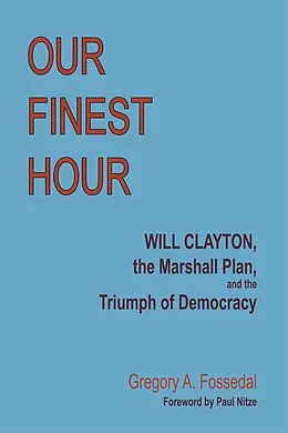 E-Book (epub) Our Finest Hour von Gregory A. Fossedal