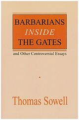 Couverture cartonnée Barbarians Inside the Gates and Other Controversial Essays de Thomas Sowell