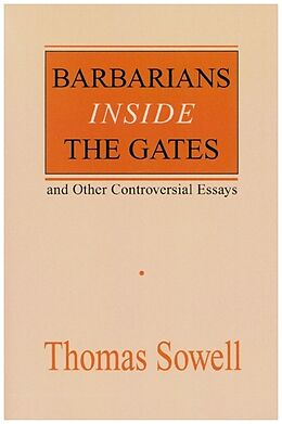 Couverture cartonnée Barbarians Inside the Gates and Other Controversial Essays de Thomas Sowell