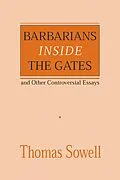 E-Book (epub) Barbarians inside the Gates and Other Controversial Essays von Thomas Sowell