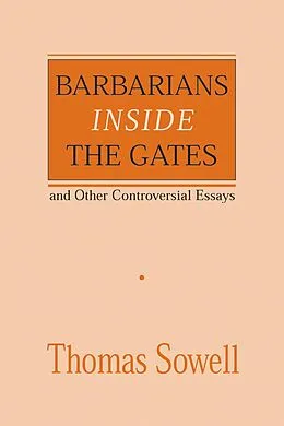E-Book (epub) Barbarians inside the Gates and Other Controversial Essays von Thomas Sowell
