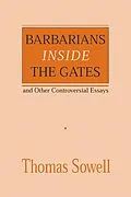 E-Book (pdf) Barbarians inside the Gates and Other Controversial Essays von Thomas Sowell