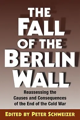 E-Book (epub) Fall of the Berlin Wall von Peter Schweizer