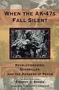 E-Book (epub) When the AK-47s Fall Silent von Timothy C. Brown