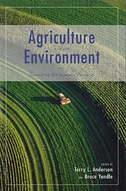 E-Book (epub) Agriculture and the Environment von Terry L. Anderson, Bruce Yandle