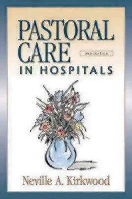 Couverture cartonnée Pastoral Care in Hospitals de Neville A Kirkwood