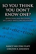 E-Book (epub) So You Think You Don't Know One? von Nancy Van Dyke Platt, Chilton R. Knudsen