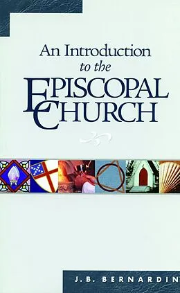 E-Book (epub) An Introduction to the Episcopal Church von Joseph B. Bernardin