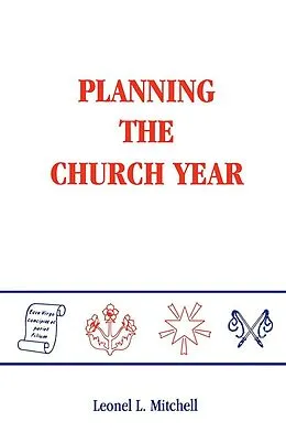 E-Book (epub) Planning the Church Year von Leonel L. Mitchell