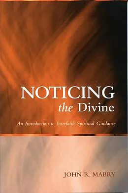 E-Book (epub) Noticing the Divine von John R. Mabry