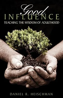 E-Book (epub) Good Influence von Daniel R. Heischman