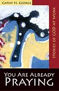 E-Book (epub) You Are Already Praying von Cathy H. George