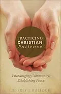 E-Book (epub) Practicing Christian Patience von Jeffrey L. Bullock