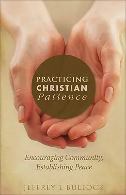 E-Book (epub) Practicing Christian Patience von Jeffrey L. Bullock