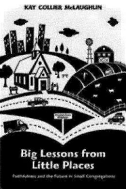 Couverture cartonnée Big Lessons from Little Places de Kay Collier McLaughlin