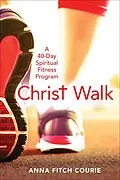 E-Book (epub) Christ Walk von Anna Fitch Courie