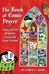 eBook (epub) The Book of Comic Prayer de Heather J. Annis