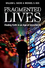 eBook (epub) Fragmented Lives de William L. Sachs, Michael S. Bos