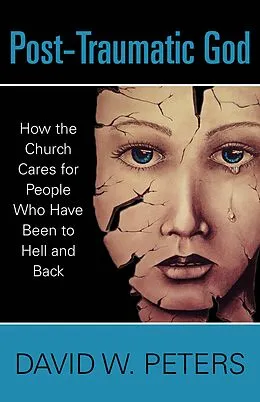 E-Book (epub) Post-Traumatic God von David W. Peters