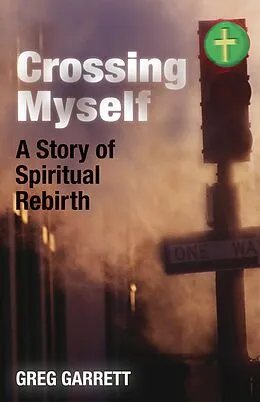 E-Book (epub) Crossing Myself von Greg Garrett