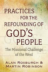 eBook (epub) Practices for the Refounding of God's People de Alan J. Roxburgh, Martin Robinson