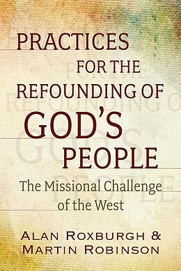 eBook (epub) Practices for the Refounding of God's People de Alan J. Roxburgh, Martin Robinson