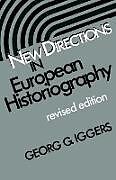 Couverture cartonnée New Directions in European Historiography de Georg G Iggers