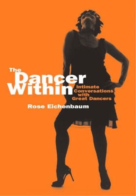 The Dancer Within: Intimate Conversations with Great Dancers