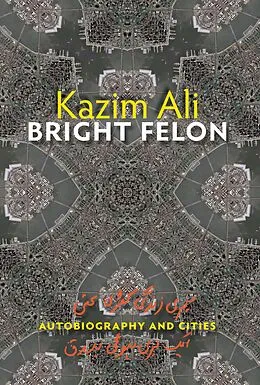 E-Book (epub) Bright Felon von Kazim Ali