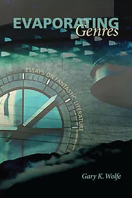 E-Book (epub) Evaporating Genres von Gary K. Wolfe