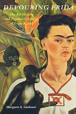 E-Book (epub) Devouring Frida von Margaret A. Lindauer
