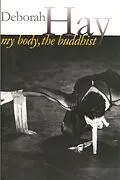 E-Book (epub) My Body, The Buddhist von Deborah Hay