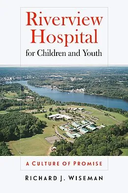 E-Book (epub) Riverview Hospital for Children and Youth von Richard J. Wiseman