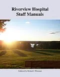 E-Book (epub) Riverview Hospital Staff Manuals von Richard J. Wiseman