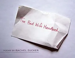 E-Book (epub) The Bad Wife Handbook von Rachel Zucker