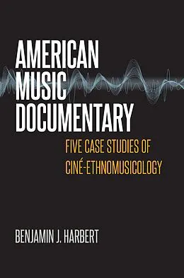 ePUB American Music Documentary von Benjamin J. Harbert