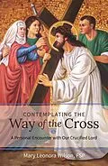 E-Book (epub) Contemplating the Way of the Cross von Mary Leonora Wilson