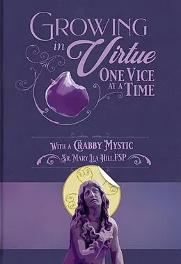 E-Book (epub) Growing in Virtue, One Vice at a Time von Mary Lea Hill