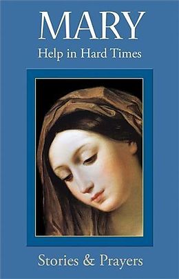 eBook (epub) Mary: Help in Hard Times de Marianne Lorraine Trouve Fsp