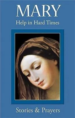 E-Book (epub) Mary: Help in Hard Times von Marianne Lorraine Trouve Fsp