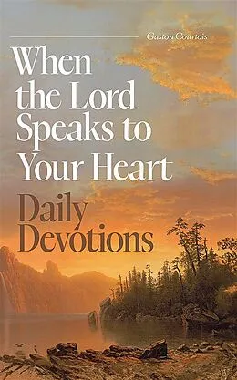 E-Book (epub) When the Lord Speaks to Your Heart: Daily Devotions von Gaston Courtois