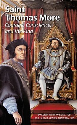 eBook (epub) Saint Thomas More: Courage, Conscience, and the King de Sr. Susan Hellen Wallace Fsp