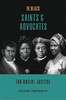 E-Book (epub) 16 Black Saints and Advocates for Racial Justice von Allison Gliot, Marie Paul Curley, Mary Lea Hill