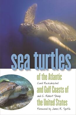 Kartonierter Einband Sea Turtles of the Atlantic and Gulf Coasts of the United States von C Robert Shoop, Carol Ruckdeschel