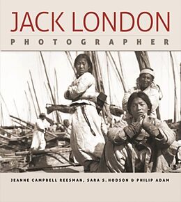 Livre Relié Jack London, Photographer de Jeanne Campbell Reesman, Sara S Hodson, Philip Adam