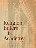 E-Book (epub) Religion Enters the Academy von James Turner