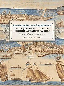 E-Book (epub) Creolization and Contraband von Linda M. Rupert