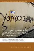 ePUB The Carpetbaggers of Kabul and Other American-Afghan Entanglements von Jennifer L. Fluri, Rachel Lehr