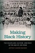 E-Book (epub) Making Black History von Jeffrey Aaron Snyder